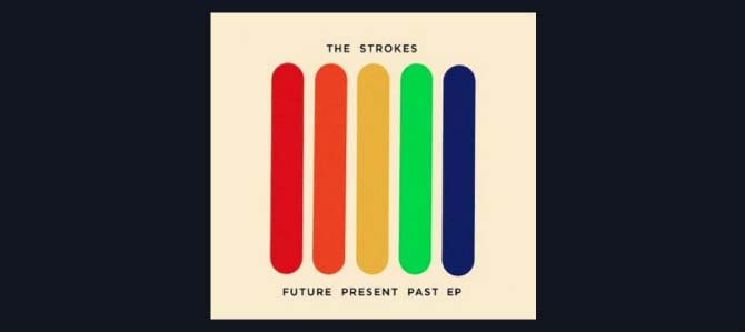 Future Present Past / The Strokes