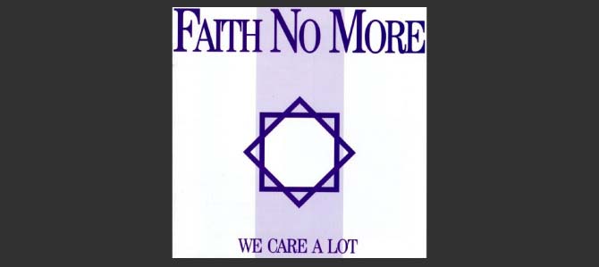 We Care a Lot / Faith No More