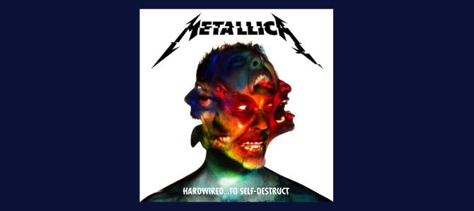 Hardwired… To Self-Destruct / Metallica