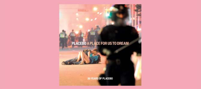 A Place for Us to Dream / Placebo