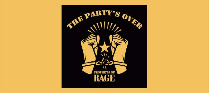 The Party’s Over / Prophets of Rage