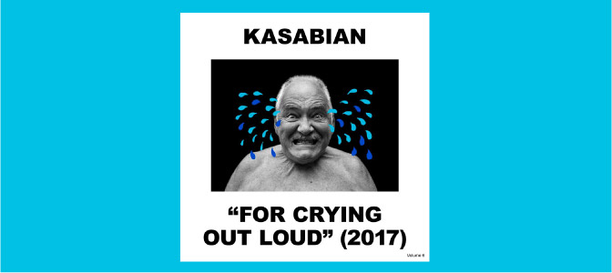 For Crying Out Loud / Kasabian