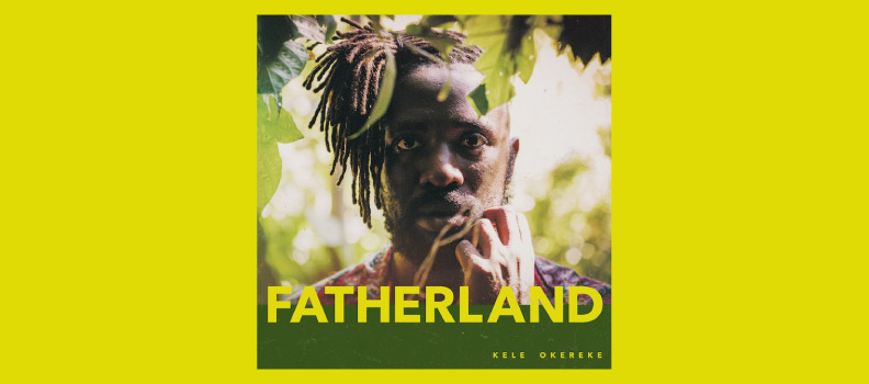 Fatherland / Kele Okereke