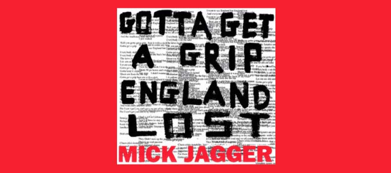 Gotta Get A Grip & England Lost / Mick Jagger