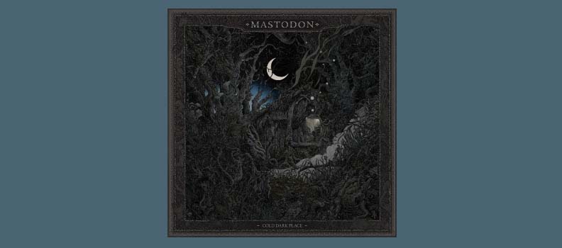 Cold Dark Place / Mastodon