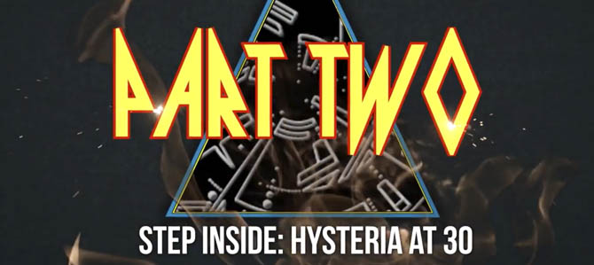 Step Inside: Hysteria At 30 (Pt. 2) (Def Leppard)