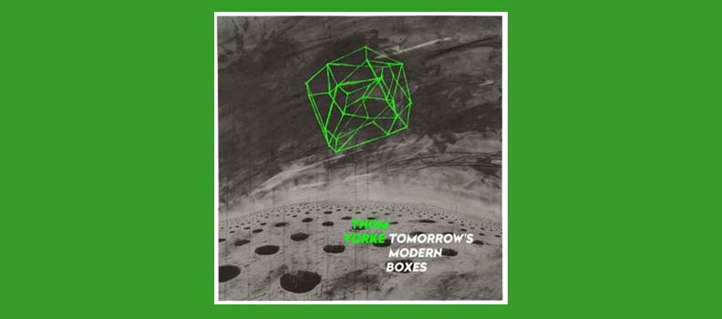 Tomorrow’s Modern Boxes / Thom Yorke