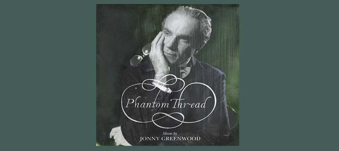 Phantom Thread y Jonny Greenwood