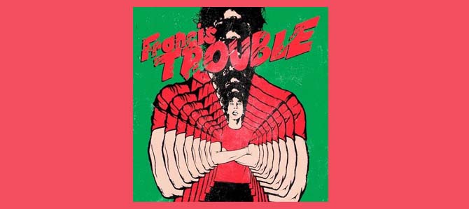Francis Trouble / Albert Hammond Jr
