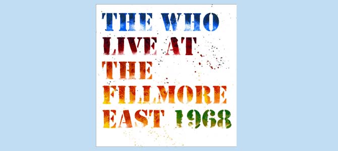 Live at the Fillmore East 1968 / The Who