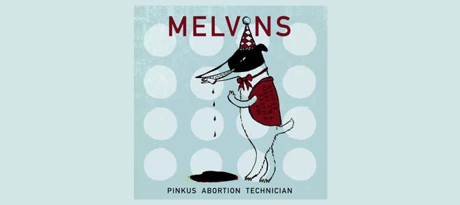 Pinkus Abortion Technician / Melvins