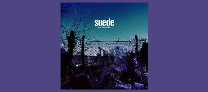 The Blue Hour / Suede