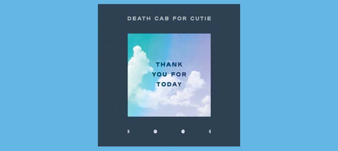 Thank You For Today / Death Cab for Cutie
