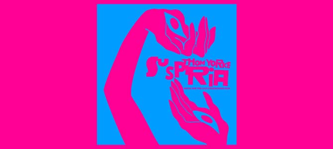 Suspiria / Thom Yorke
