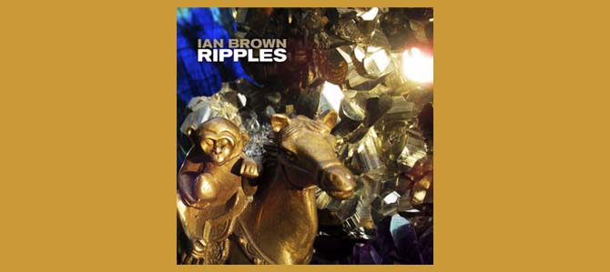Ripples / Ian Brown