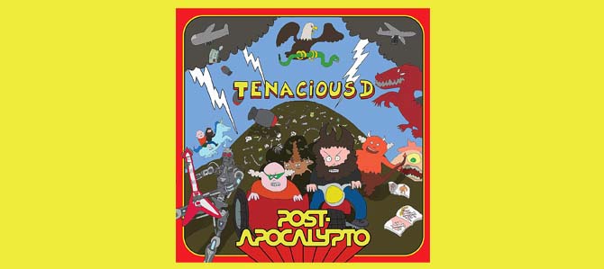 Post-Apocalypto / Tenacious D