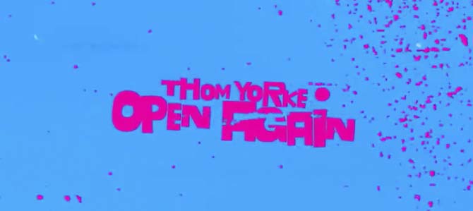 Thom Yorke – Open Again