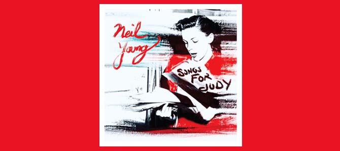 Songs For Judy / Neil Young