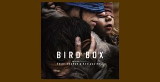 Bird Box Original Score by Trent Reznor & Atticus Ross