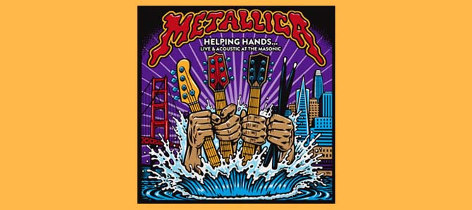 Helping Hands… Live & Acoustic at the Masonic / Metallica