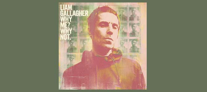 Why Me? Why Not. / Liam Gallagher