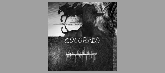 Colorado / Neil Young & Crazy Horse