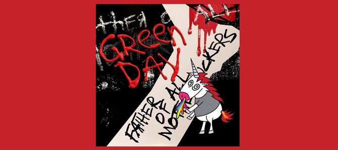 Father Of All Motherfuckers / Green Day