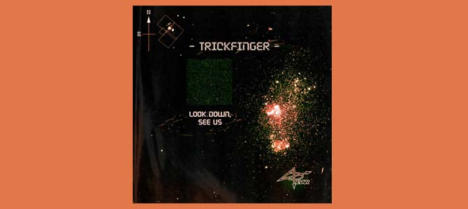 Look Down, See Us / Trickfinger