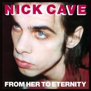 Portada de From Her to Eternity de Nick Cave & The Bad Seeds (1984)
