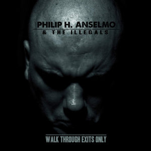 Portada de Walk Through Exits Only de Phil Anselmo & The Illegals (2013)