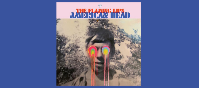 American Head / The Flaming Lips