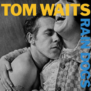 Portada de Rain Dogs de Tom Waits (1985)