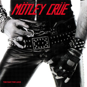 Too Fast for Love album Mötley Crüe