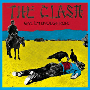 Give 'Em Enough Rope album The Clash