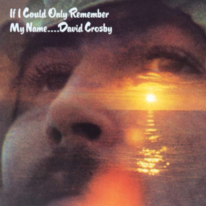 If I Could Only Remember My Name album David Crosby