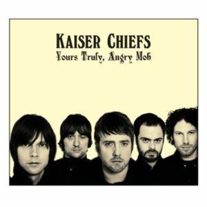 Yours Truly, Angry Mob album Kaiser Chiefs