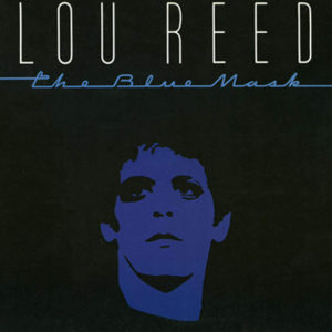 The Blue Mask album Lou Reed 