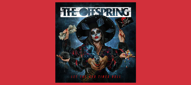 Let the Bad Times Roll / The Offspring