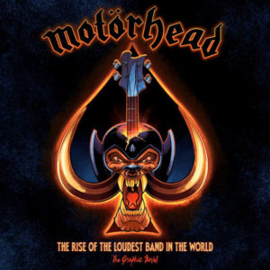 Motörhead: The Rise Of The Loudest Band In The World: The Authorized Graphic Novel comic Motörhead