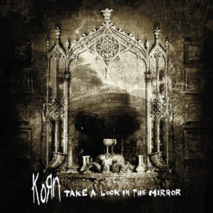 Take a Look in the Mirror-album-Korn