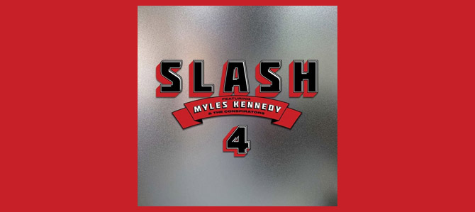 4 / Slash ft. Myles Kennedy & The Conspirators