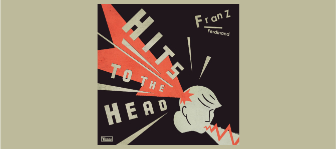 Hits To The Head / Franz Ferdinand