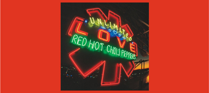 Unlimited Love / Red Hot Chili Peppers
