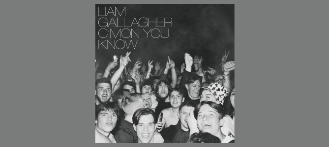 C’mon You Know / Liam Gallagher