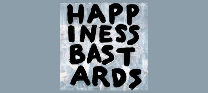 Happiness Bastards / The Black Crowes