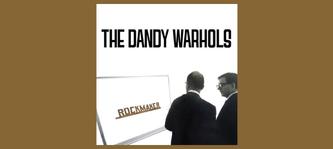 Rockmaker / The Dandy Warhols
