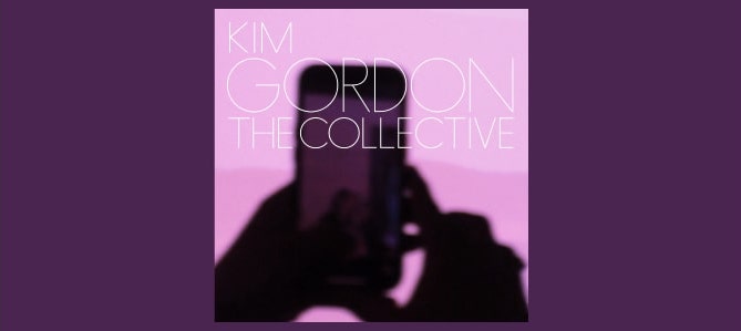 The Collective / Kim Gordon
