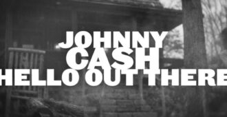 Imagen del video musical de la canción Hello Out There del músico estadounidense Johnny Cash de su álbum póstumo Songwriter del año 2024