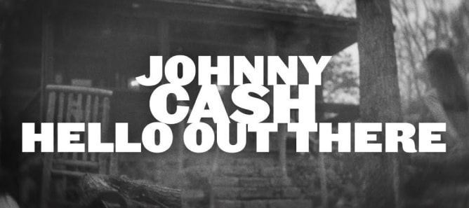 Johnny Cash – Hello Out There