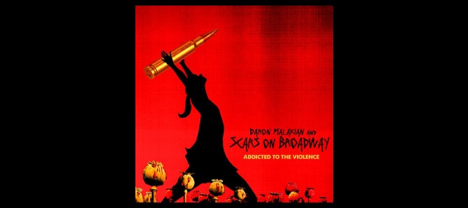 Addicted To The Violence / Daron Malakian and Scars On Broadway